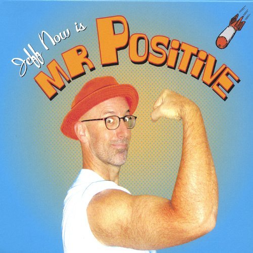 Jeff Keithline/Jeff Now Is Mr Positive