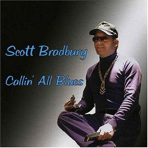 Scott Bradbury/Callin' All Blues
