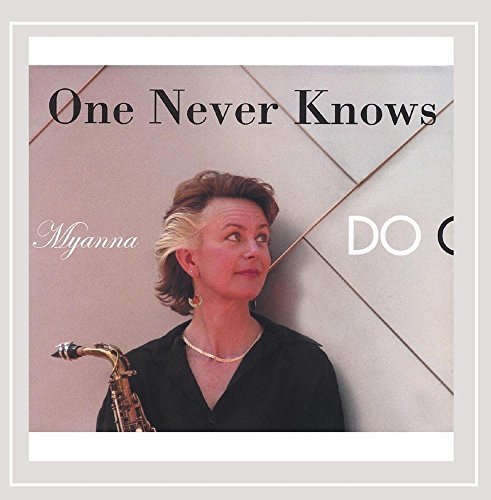 Myanna/One Never Knows Do One?