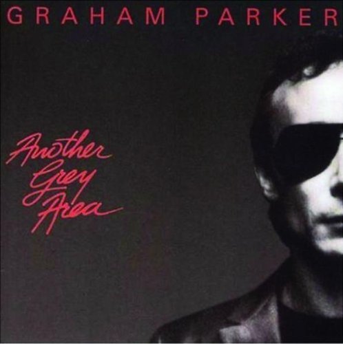 Graham Parker/Another Grey Area