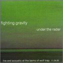 Fighting Gravity/Under The Radar