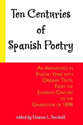 Eleanor L. Turnbull Ten Centuries Of Spanish Poetry An Anthology In English Verse With Original Texts 