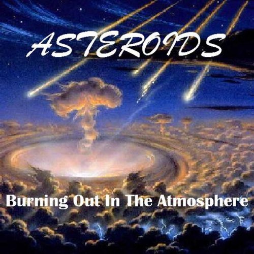 Asteroids/Burning Out In The Atmosphere