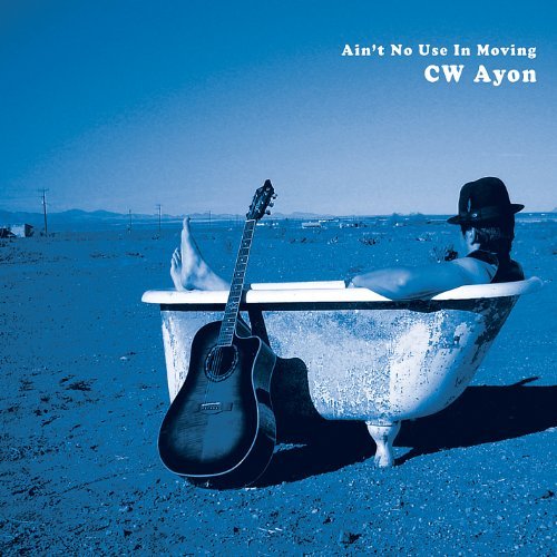 Cw Ayon/Ain'T No Use In Moving
