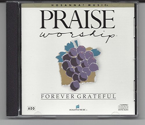 Praise & Worship Forever Grateful Praise & Worship Praise & Worship 