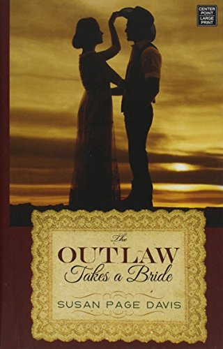 Susan Page Davis The Outlaw Takes A Bride Large Print 