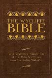 John Wycliffe The Wycliffe Bible John Wycliffe's Translation Of The Holy Scripture 