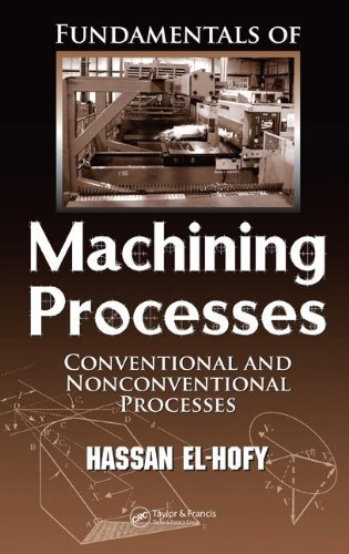 Hassan El Hofy Fundamentals Of Machining Processes Conventional And Nonconventional Processes 
