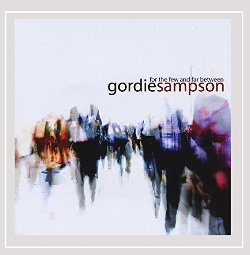 Gordie Sampson/For The Few & Far Between@Import-Can