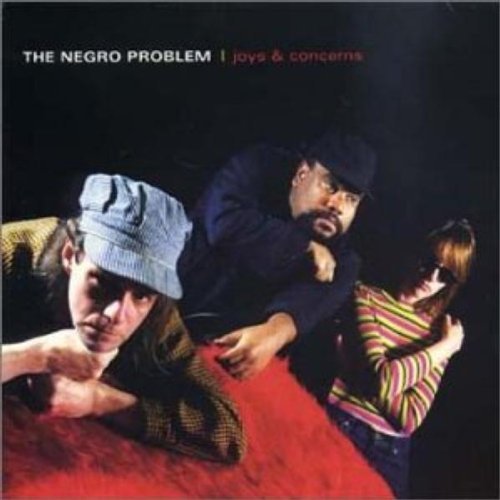 Negro Problem/Joys & Concerns