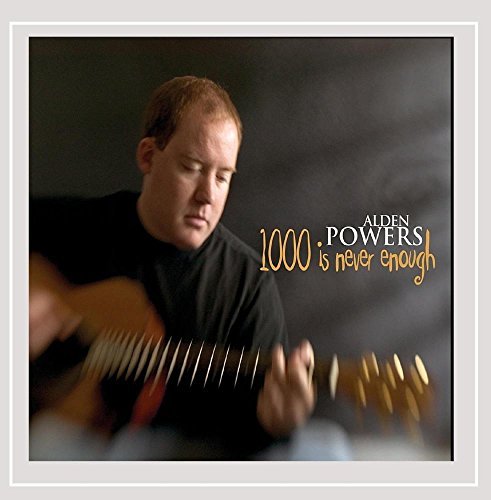 Alden Powers/1000 Is Never Enough