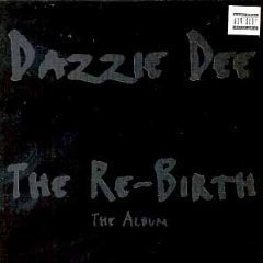 Dazzie Dee/Re-Birth