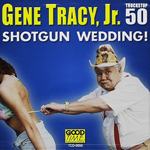 Gene Jr. Tracy/Shotgun Wedding