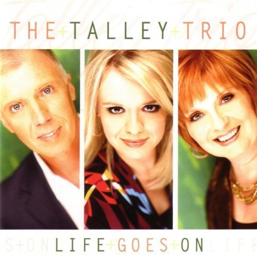 Talley Trio/Life Goes On