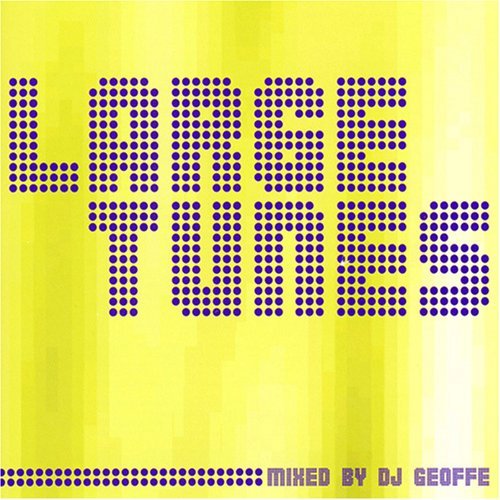 Large Tunes/Large Tunes@Mixed By Dj Geoffe@Wamdue Project/Moby/Van Dyk/Bt
