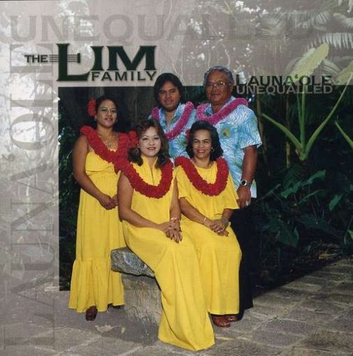 Lim Family/Launa'Ole-Unequalled