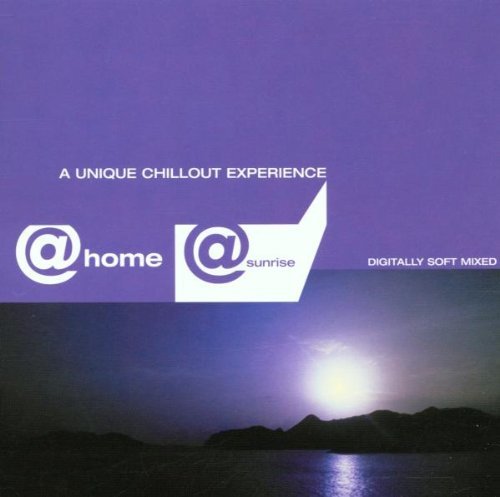 At Home At Sunrise/At Home At Sunrise@Bent/Coldplay/Moby/St. German@Salt Tank/Goldfrapp/Bbe