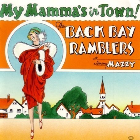 Back Bay Ramblers My Mamma's Back In Town! Feat. Jimmy Mazzy 