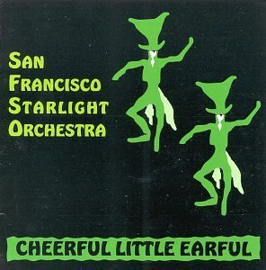 San Francisco Starlight Orches Cheerful Little Earful 