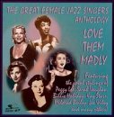 Great Female Jazz Singers/Anthology-Love Them Madly@Starr/Horne/Smith