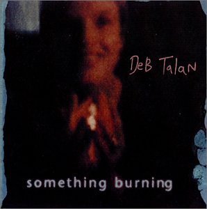 Deb Talan/Something Burning