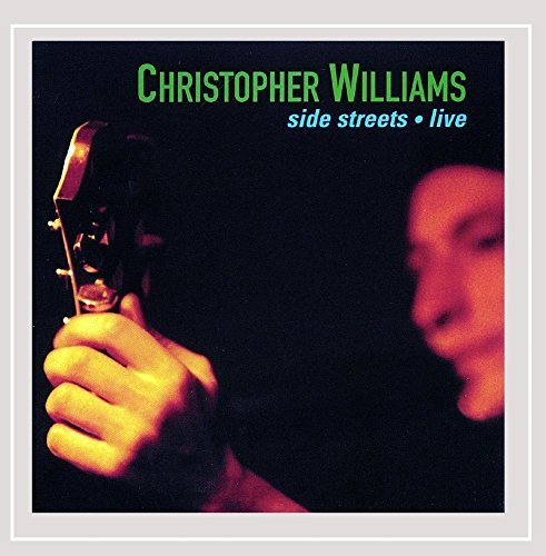 WILLIAMS,CHRISTOPHER/SIDE STREETS LIVE