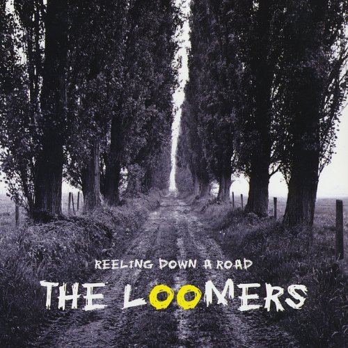 Loomers/Reeling Down A Road