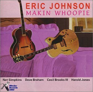 Eric Johnson/Makin Whoopie