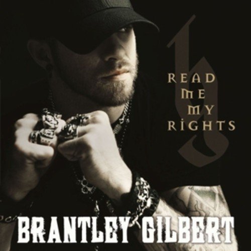 Brantley Gilbert/Read Me My Rights@Import-Gbr