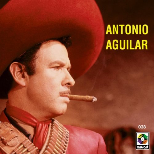 Antonio Aguilar/15 Exitos Con Tambora