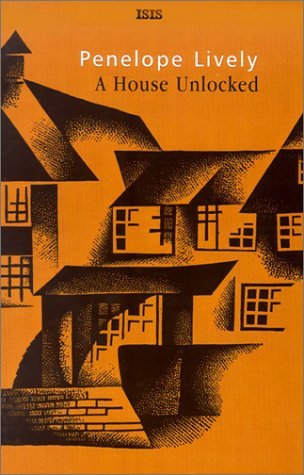 Penelope Lively/A House Unlocked@LARGE PRINT