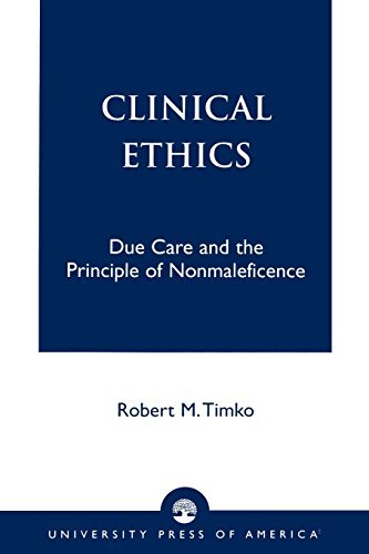 Robert M. Timko Clinical Ethics Due Care And The Principle Of Nonmaleficence 