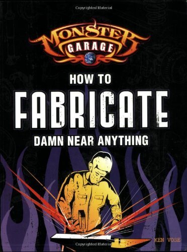 Ken Vose How To Fabricate Damn Near Anything 