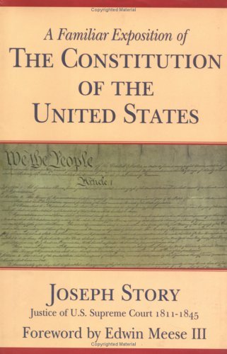 Joseph Story A Familiar Exposition Of The Constitution Of The U 