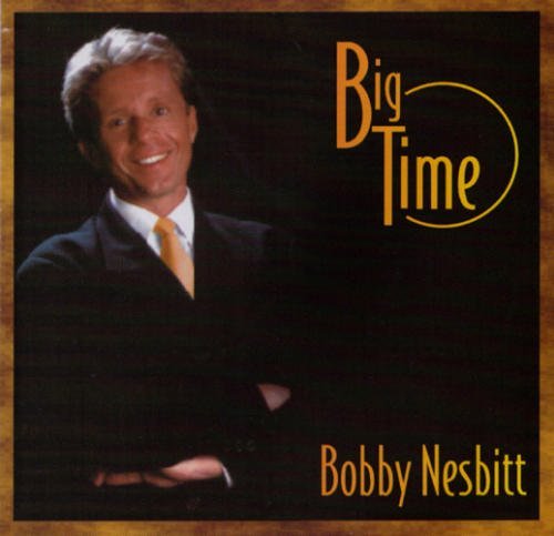 Bobby Nesbit/Big Time