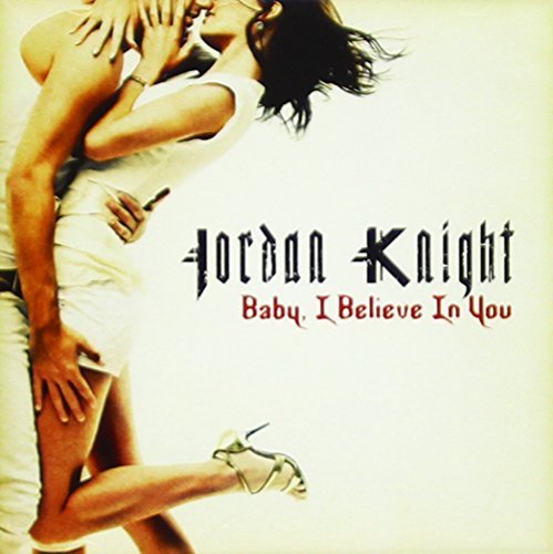 Jordan Knight/Baby I Believe In You@Cd-R
