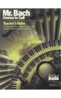 Classical Kids Mr. Bach Comes To Call Teacher's Notes 