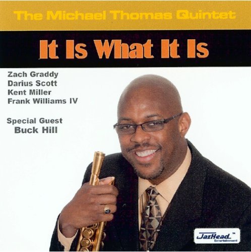 Michael Quintet Thomas/It Is What It Is