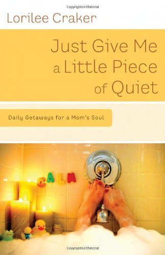LORILEE CRAKER/Just Give Me A Little Piece Of Quiet