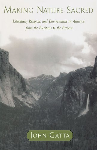 John Gatta Making Nature Sacred Literature Religion And The Environment In Amer 