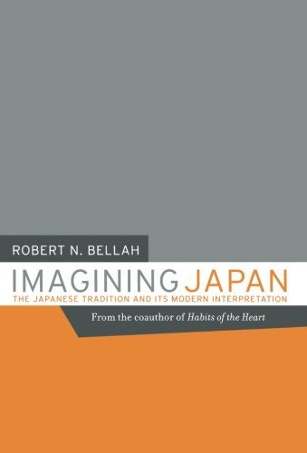 Robert N. Bellah Imagining Japan The Japanese Tradition And Its Modern Interpretat 