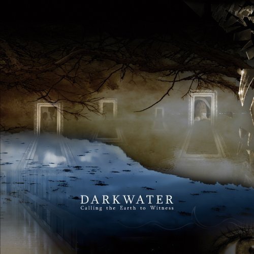 DARKWATER/CALLING THE EARTH TO WITNESS