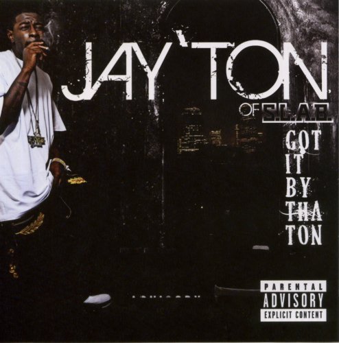 Trae Tha Truth Presents/Jay'Ton 'Got It By Ton'@Explicit Version