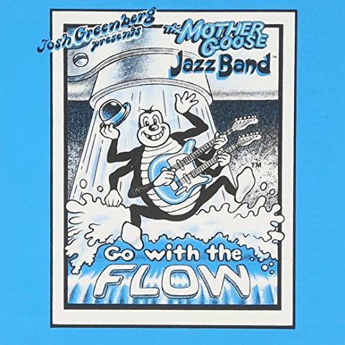 Mother Goose Jazz Band/Go With The Flow