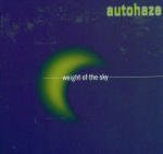 AUTOHAZE/WEIGHT OF THE SKY