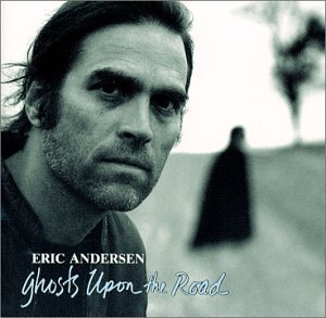 Eric Andersen Ghosts Upon The Road 