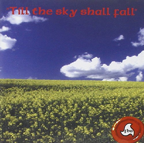 F.B.A./Till The Sky Shall Fall