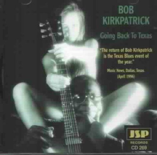 Bob Kirkpatrick/Going Back To Texas