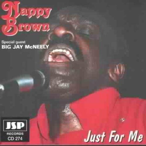 Nappy Brown/Just For Me@Feat. Big Jay Mcneely