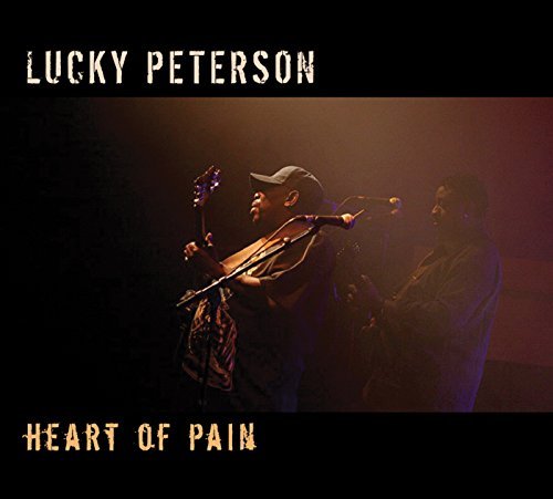 Lucky Peterson/Heart Of Pain